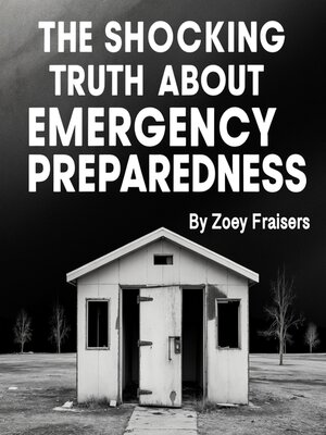 cover image of The Shocking Truth about Emergency Preparedness